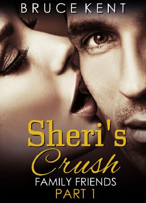 [Family Friends 01] • Sheri's Crush